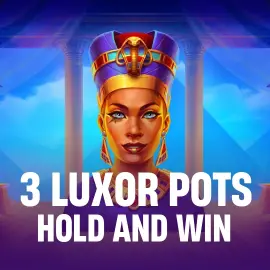3 Luxor Pots: Hold and Win