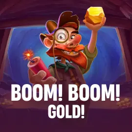 Boom! Boom! Gold!