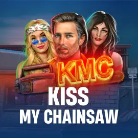 Kiss My Chainsaw
