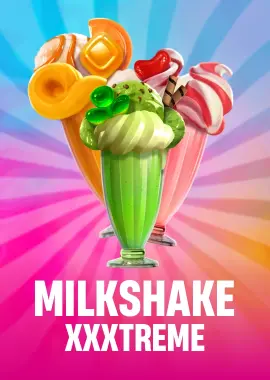 Milkshake XXXtreme