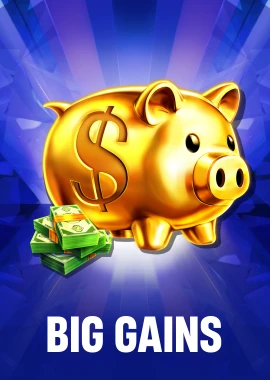 Big Gains