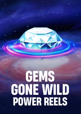 Gems Gone Wild Power Reels