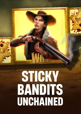 Sticky Bandits Unchained
