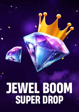 Jewel Boom Super Drop