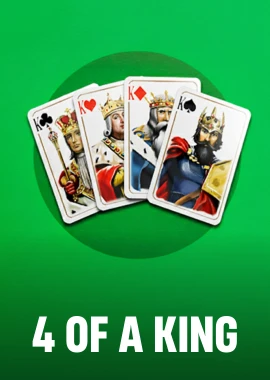 4 of a King