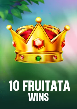 10 Fruitata Wins