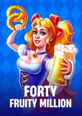 Forty Fruity Million