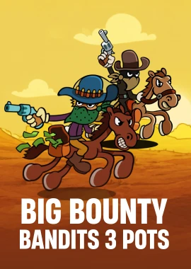 Big Bounty Bandits: 3 Pots