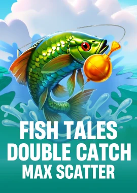 Fish Tales: Double Catch Max Scatter